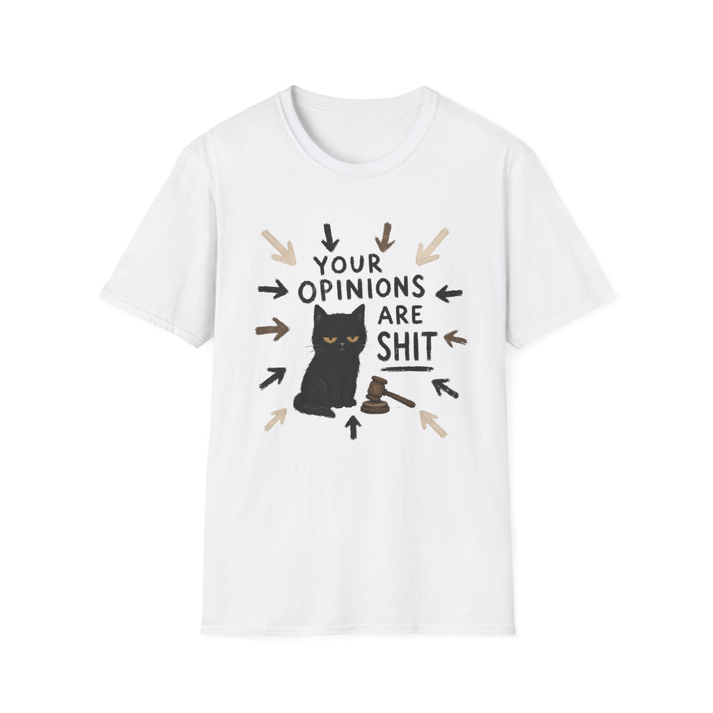 Your Opinions Are Shit 2 T-Shirt