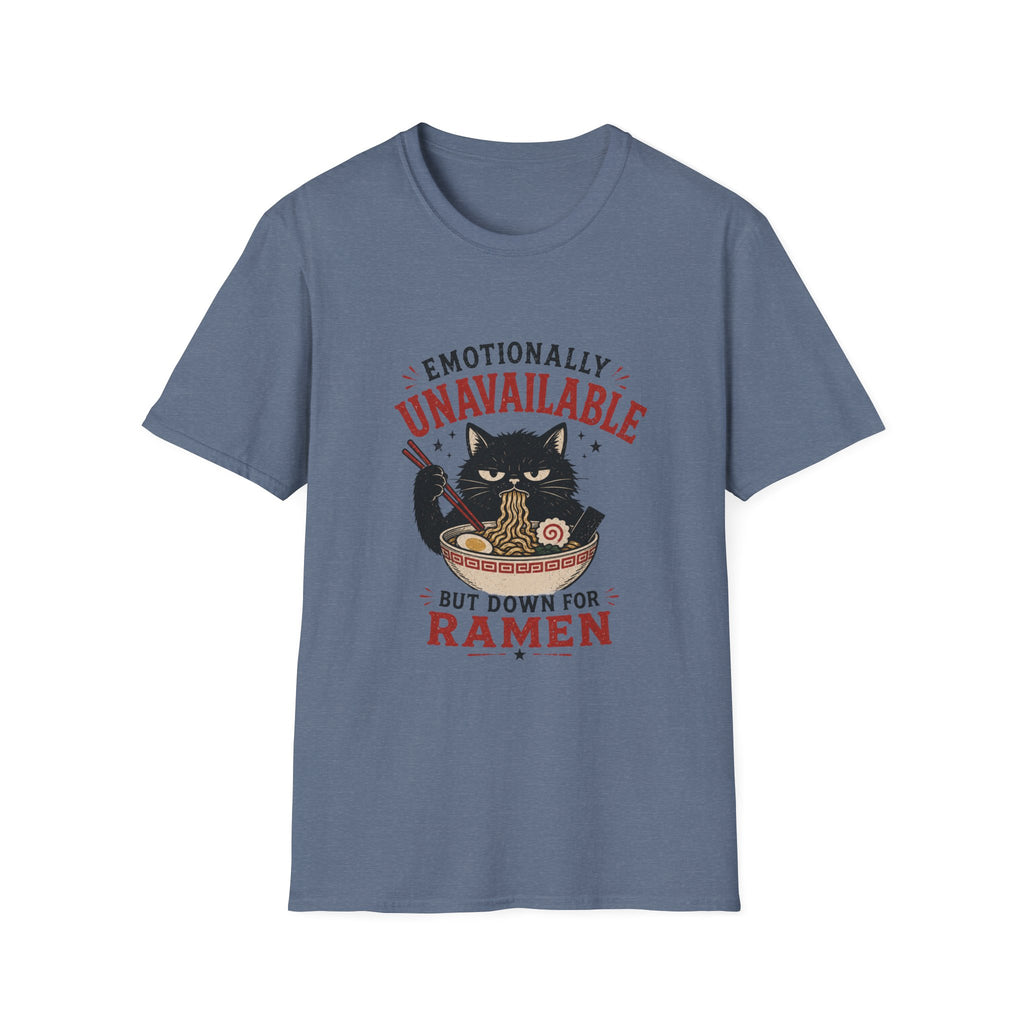 Emotionally Unavailable But Down For Ramen T-Shirt