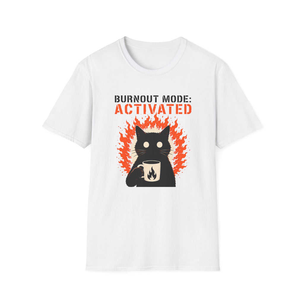 Burnout Mode Activated T-Shirt