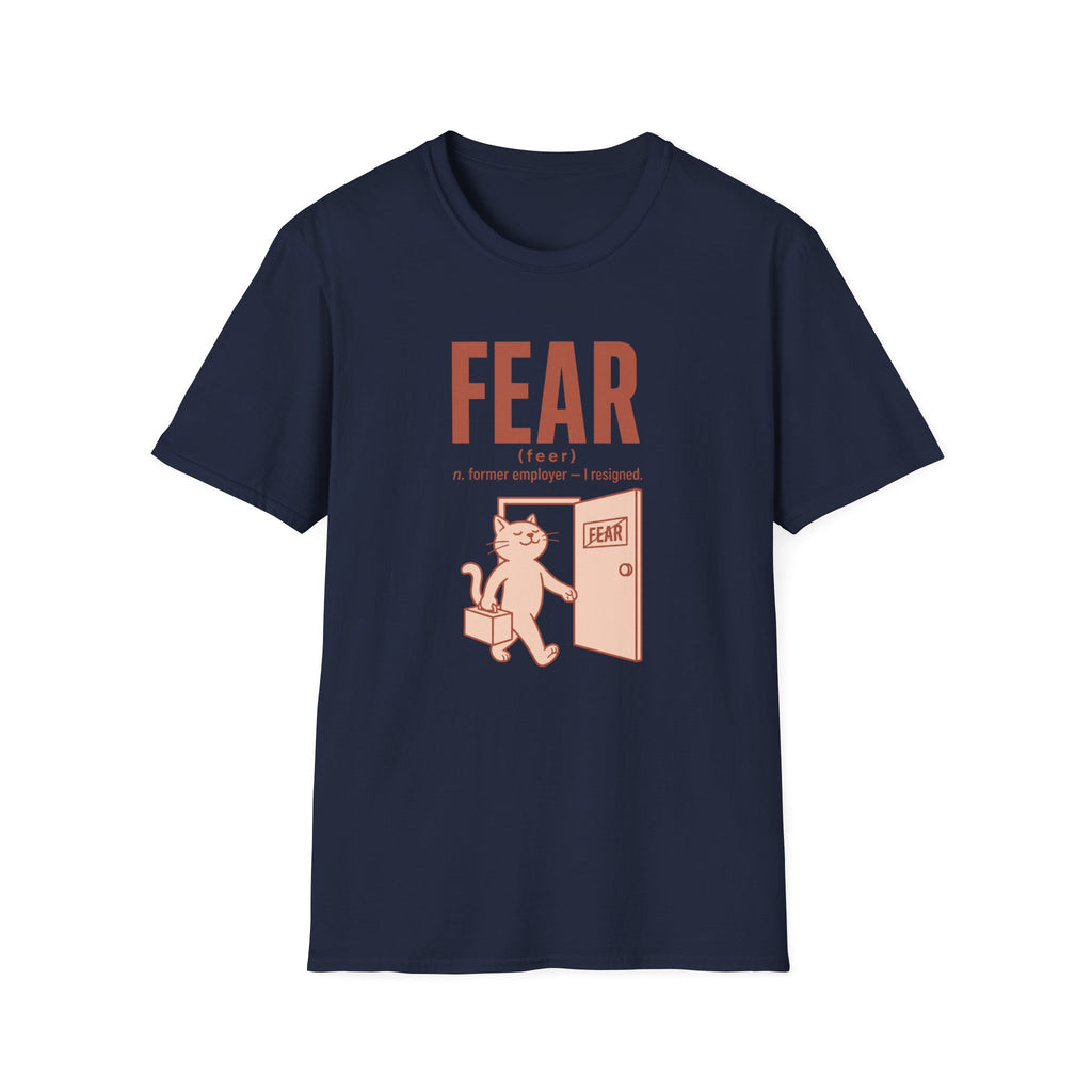 Fear Former Employer I Resigned T-Shirt