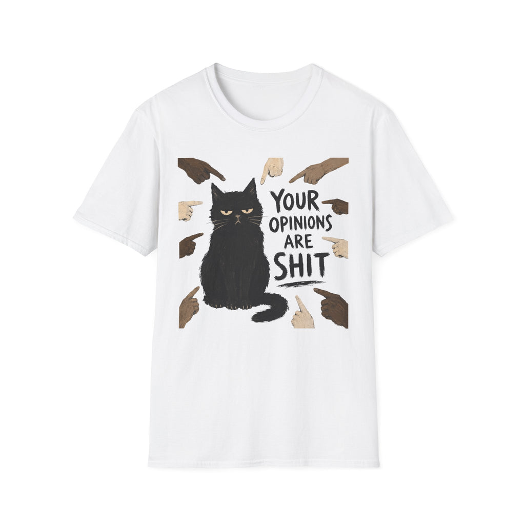 Your Opinions Are Shit T-Shirt