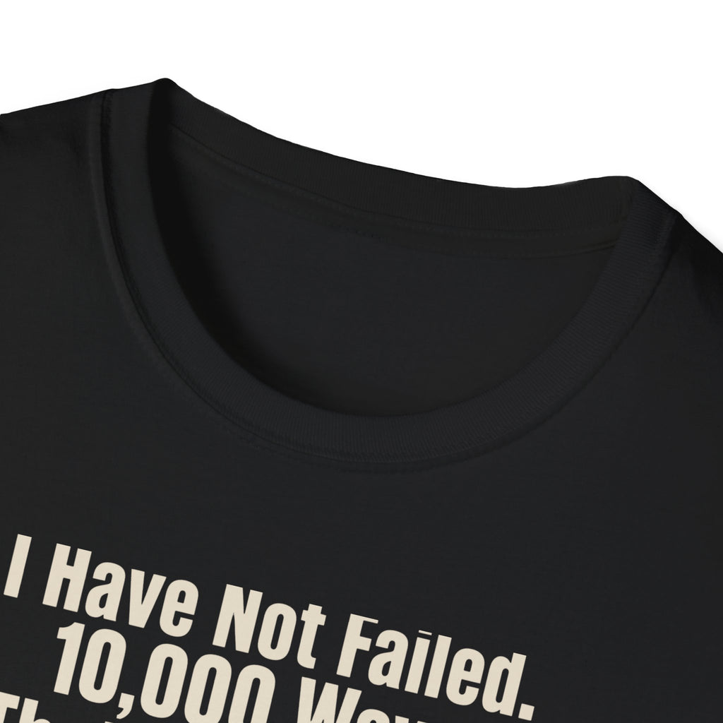 I Have Not Failed T-Shirt