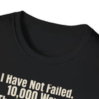 I Have Not Failed T-Shirt