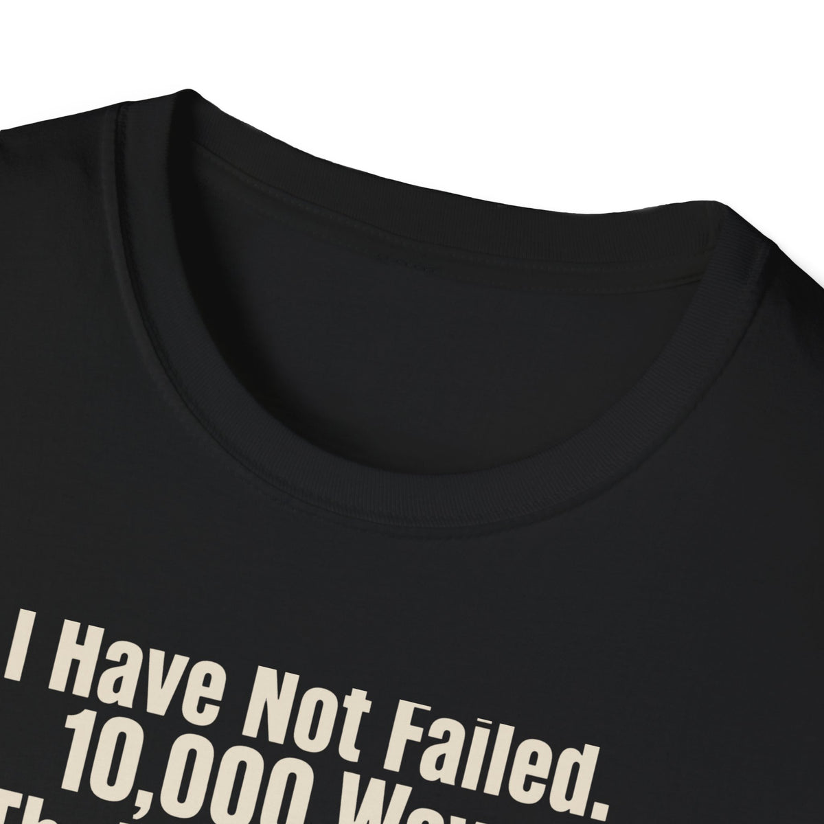 I Have Not Failed T-Shirt