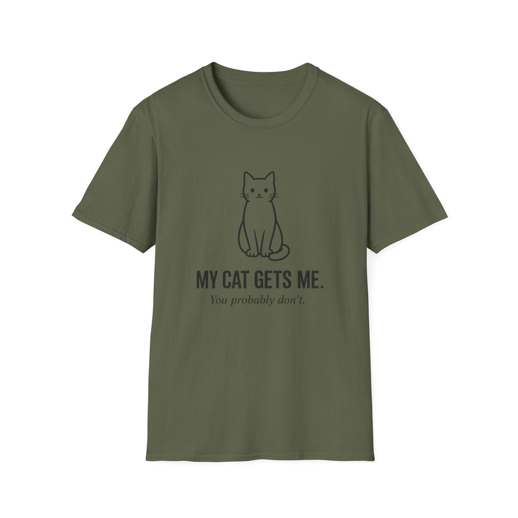 My Cat Gets Me T-Shirt
