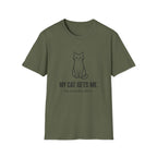 My Cat Gets Me T-Shirt