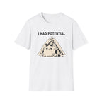 I Had Potential T-Shirt