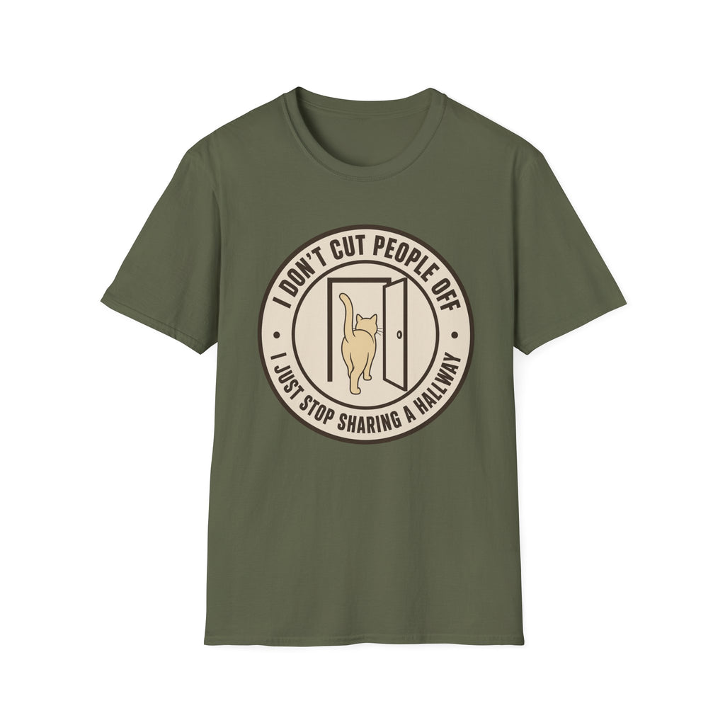 I Don't Cut People Off T-Shirt