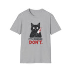 It's Monday, Don't T-Shirt