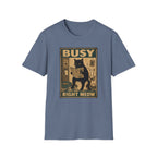 Busy Right Meow T-Shirt