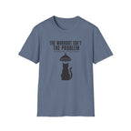 The Workout Is Not The Problem T-Shirt