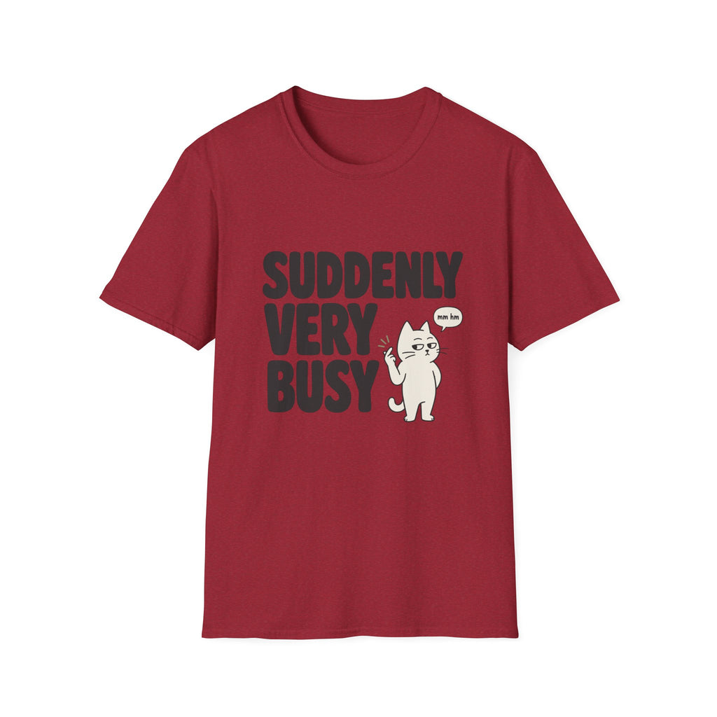 Suddenly Very Busy T-Shirt