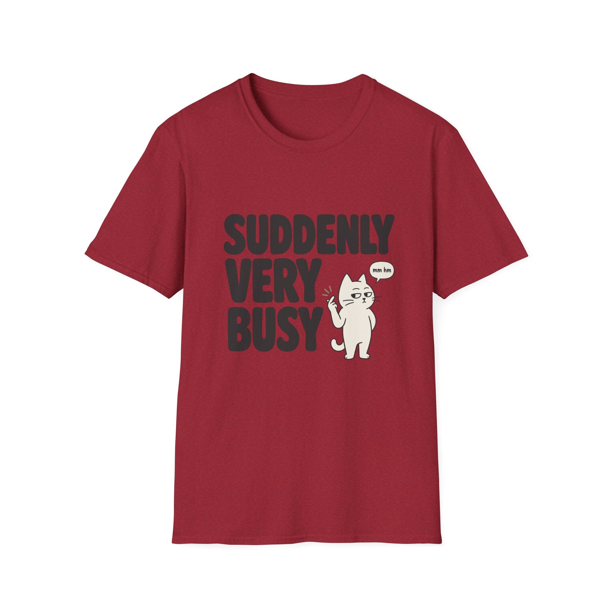 Suddenly Very Busy T-Shirt