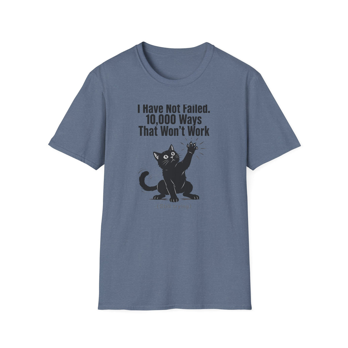 I Have Not Failed T-Shirt
