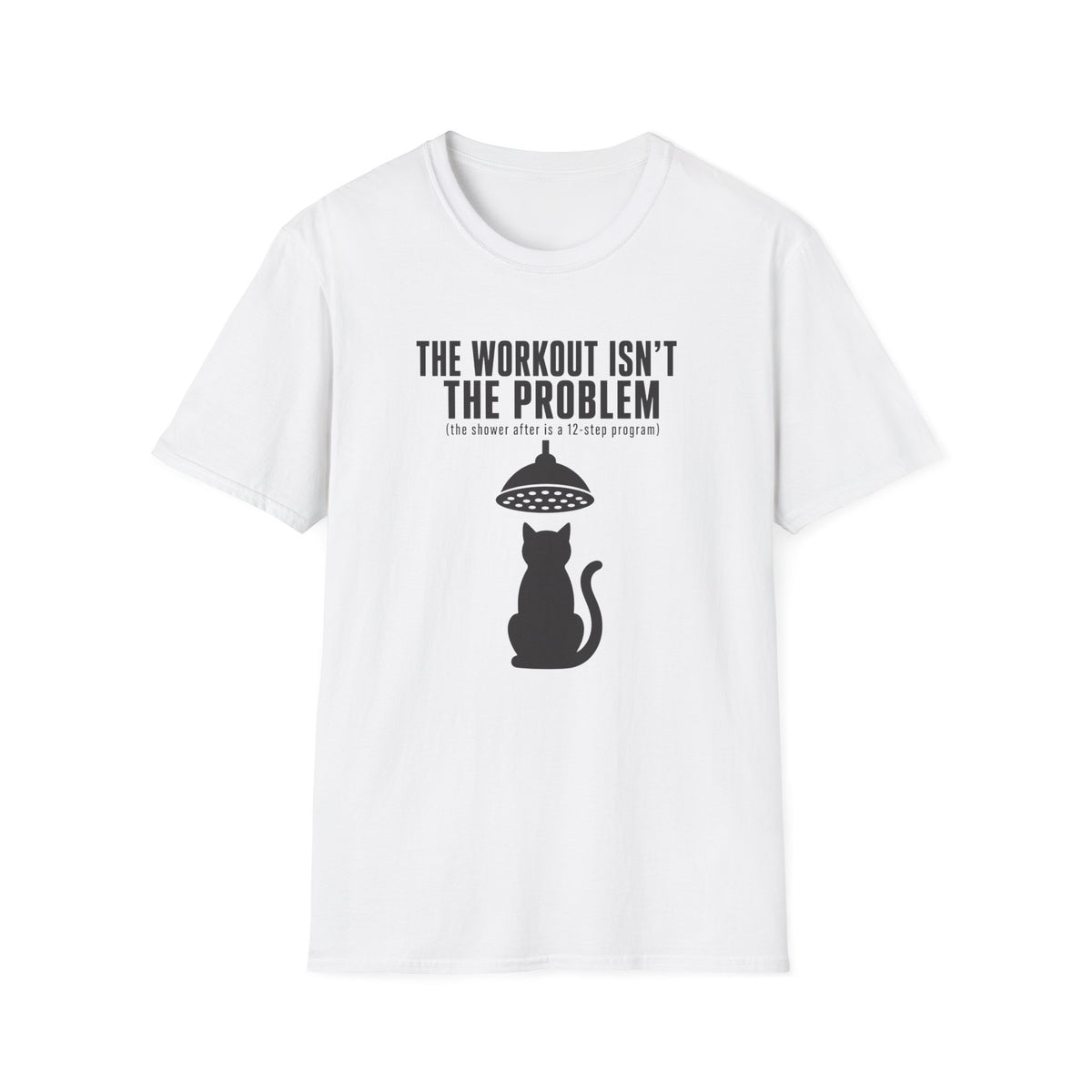 The Workout Is Not The Problem cat t-shirt in White