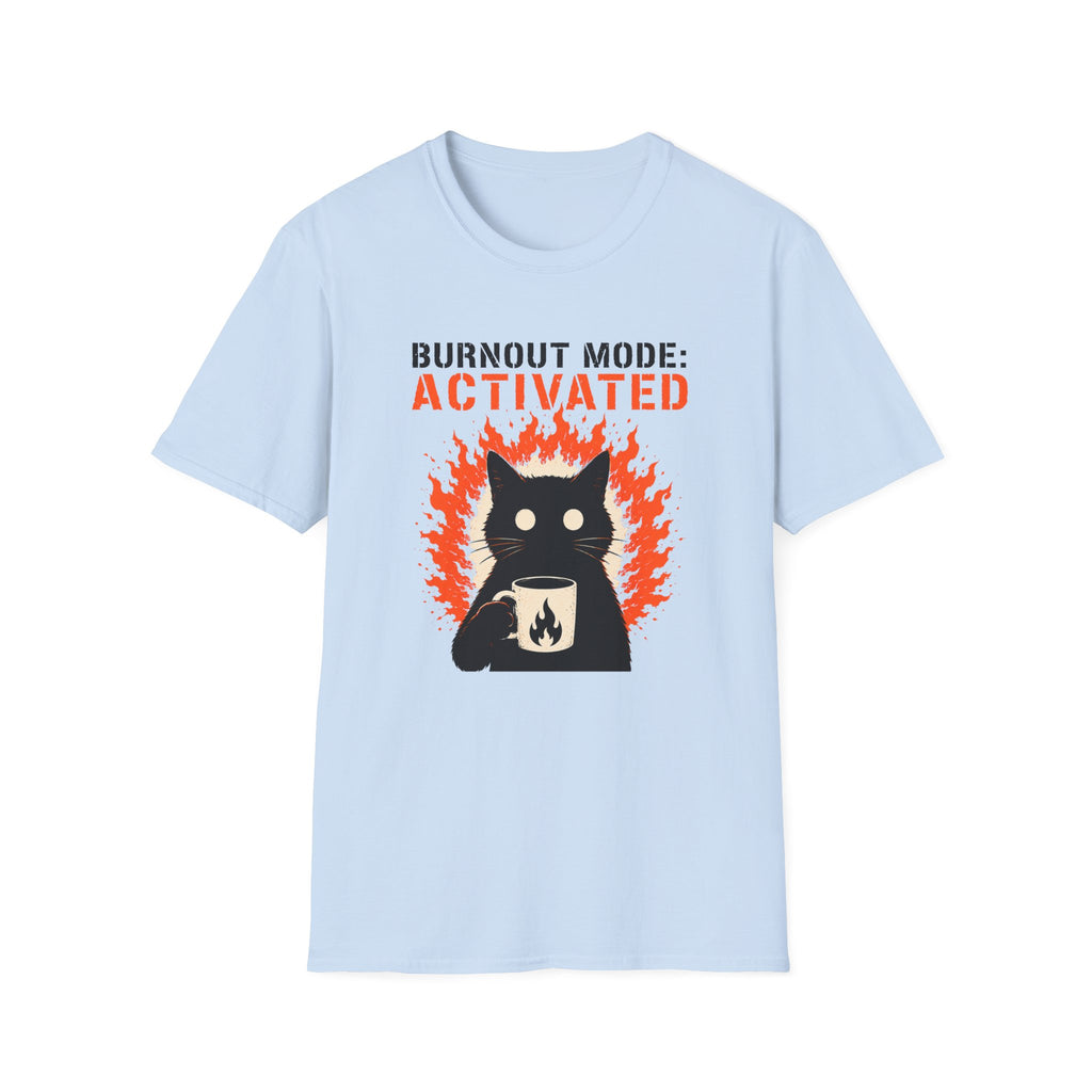 Burnout Mode Activated T-Shirt