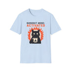 Burnout Mode Activated T-Shirt