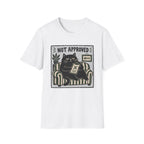 Not Approved T-Shirt