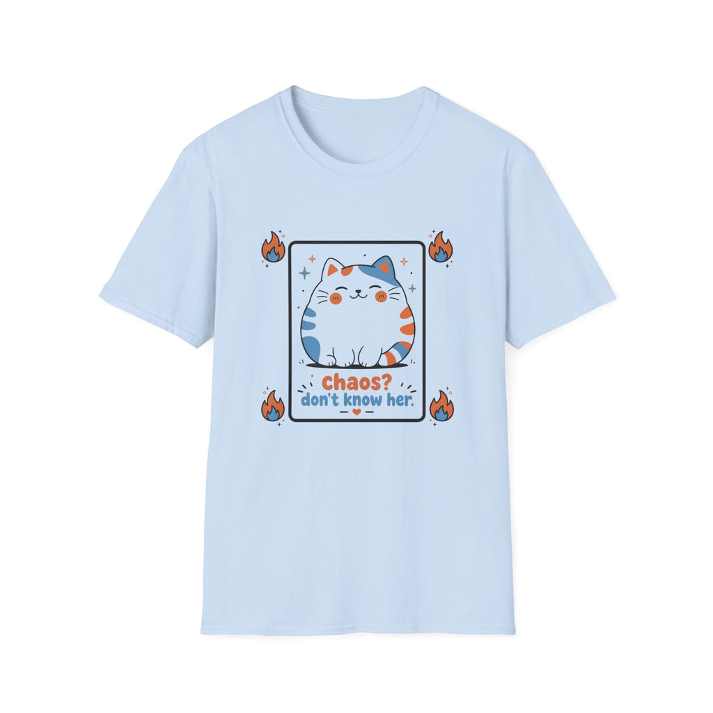 Chaos Don't Know Her T-Shirt