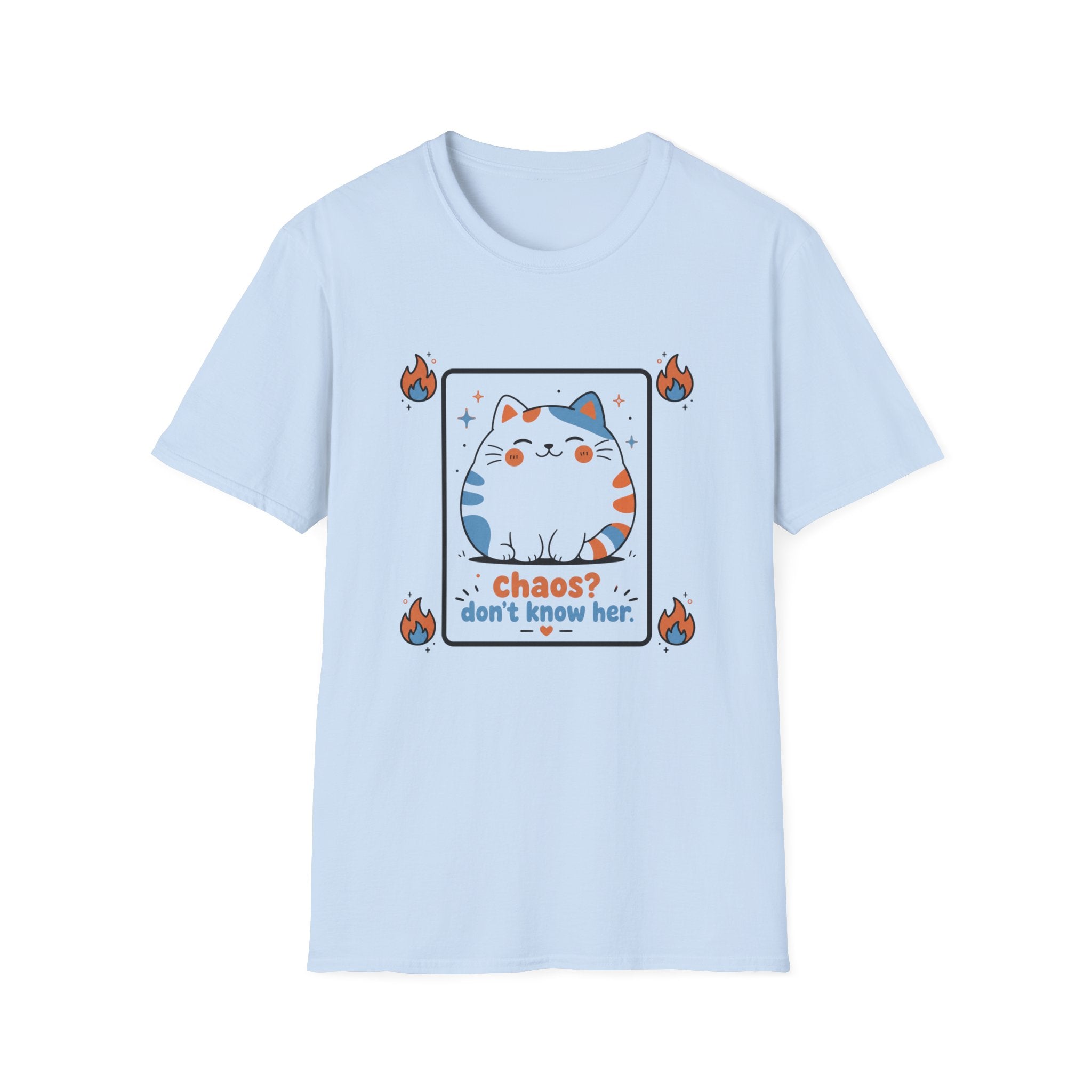 Chaos Don't Know Her T-Shirt