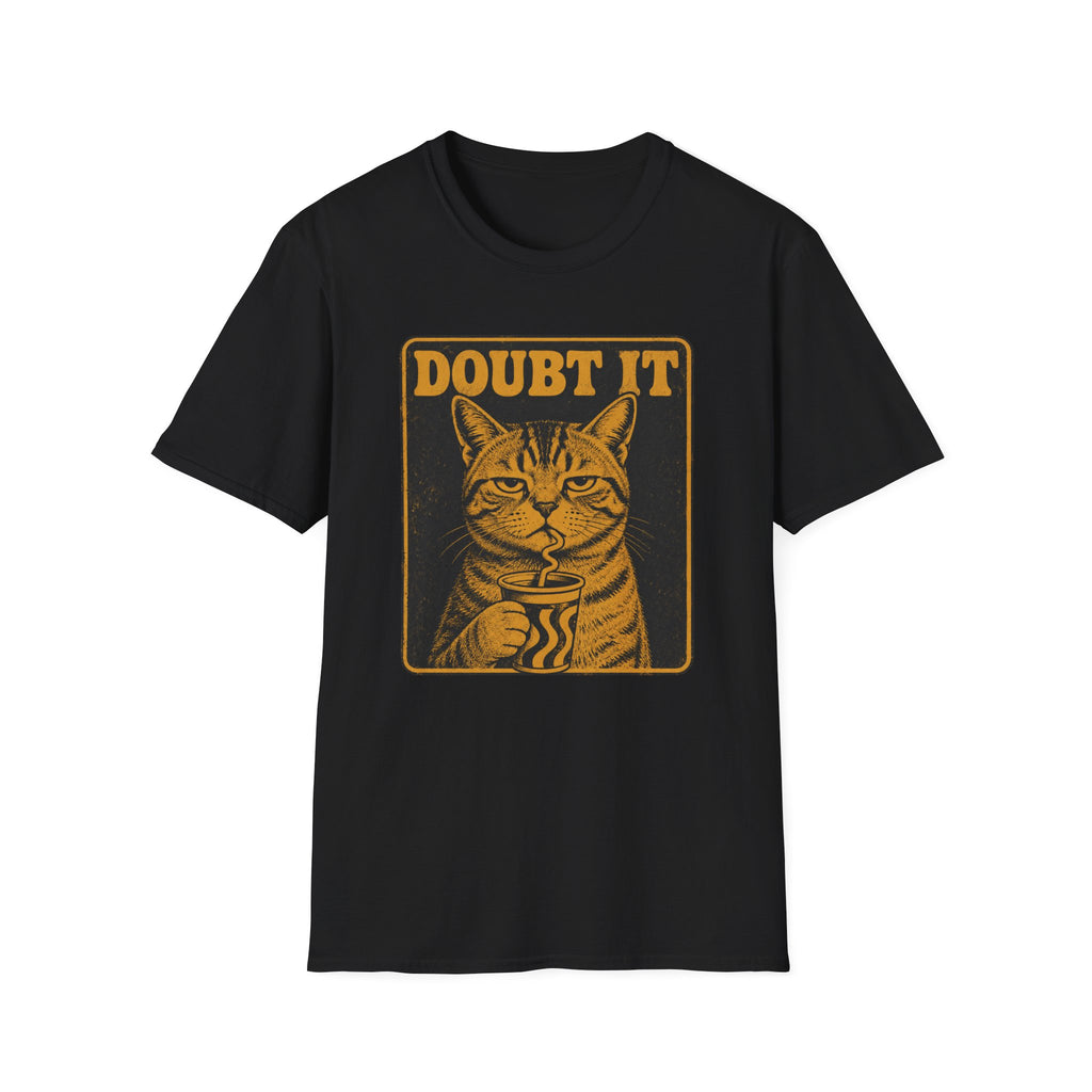 Doubt It T-Shirt