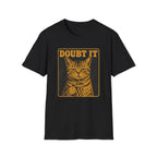 Doubt It T-Shirt