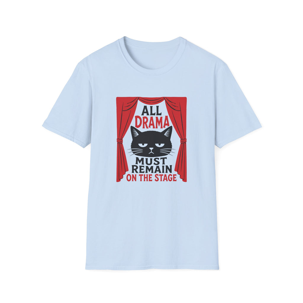 Drama Stay On Stage T-Shirt