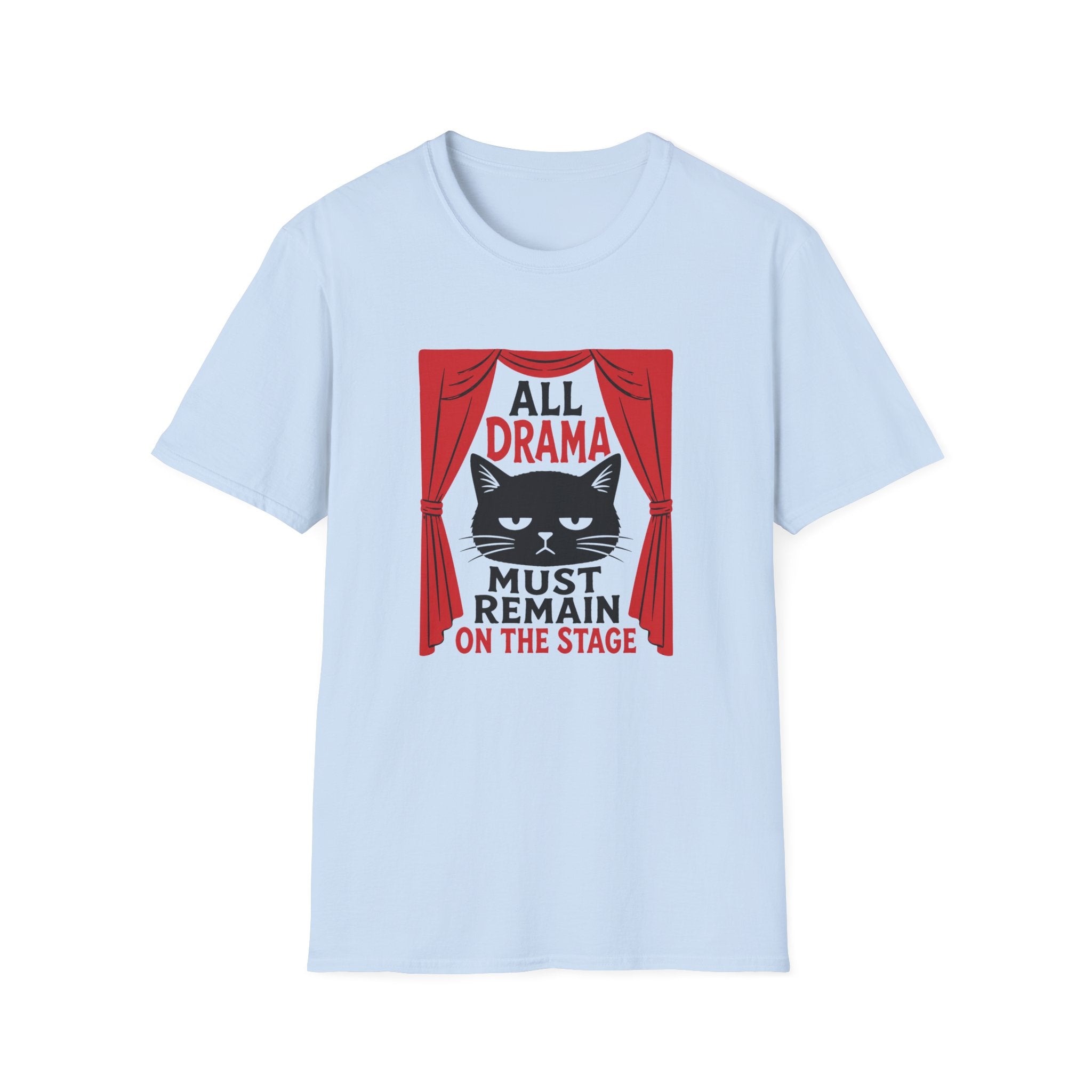 Drama Stay On Stage T-Shirt