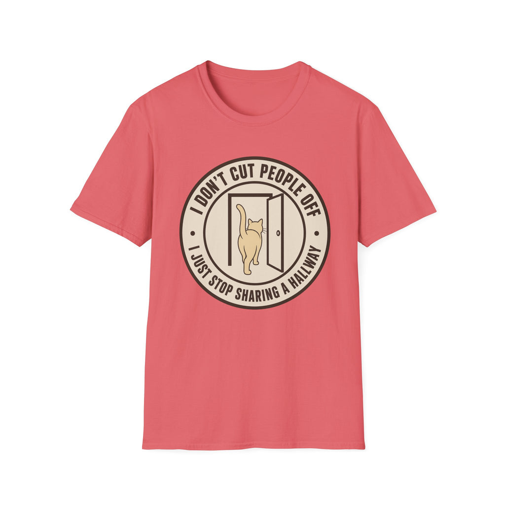 I Don't Cut People Off T-Shirt