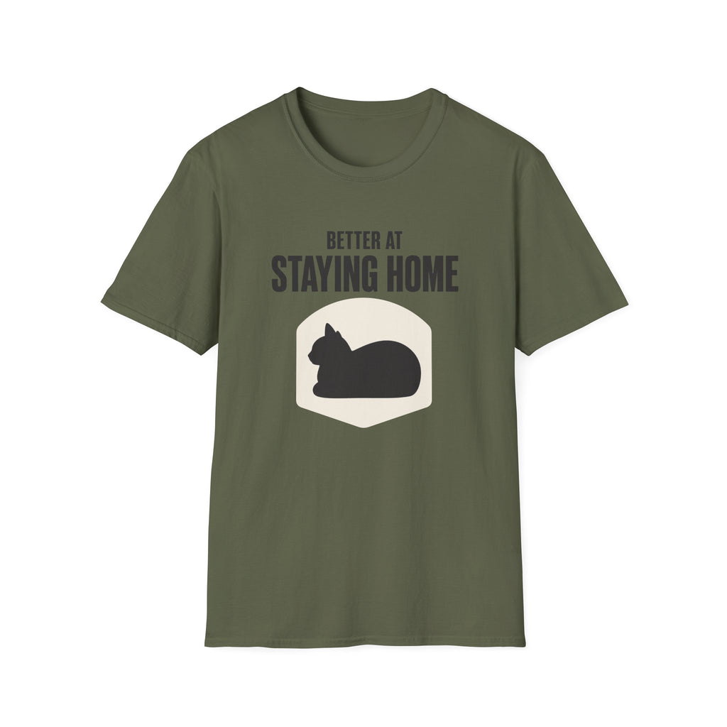 Better At Staying Home T-Shirt
