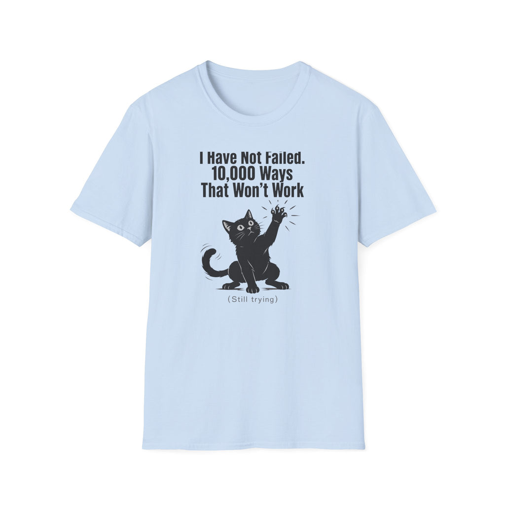 I Have Not Failed T-Shirt