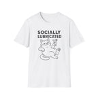 Socially Lubricated T-Shirt